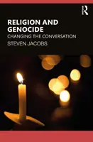 Náboženstvo a genocída: Zmeny v diskusii - Religion and Genocide: Changing the Conversation