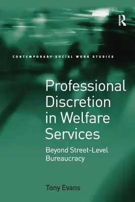Profesionálna diskrétnosť v sociálnych službách: Viac ako byrokracia na úrovni ulice - Professional Discretion in Welfare Services: Beyond Street-Level Bureaucracy
