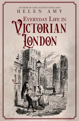 Každodenný život vo viktoriánskom Londýne - Everyday Life in Victorian London