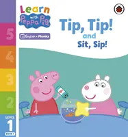 Učte sa s Peppou Phonics Level 1 Book 1 - Tip Tip a Sit Sip (Phonics Reader) - Learn with Peppa Phonics Level 1 Book 1 - Tip Tip and Sit Sip (Phonics Reader)
