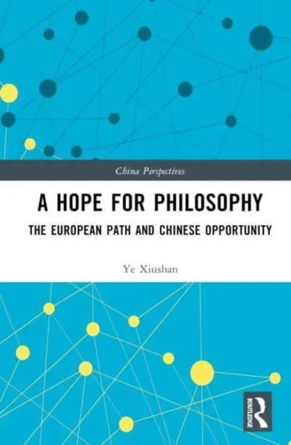 Nádej pre filozofiu - Európska cesta a čínska príležitosť - Hope for Philosophy - The European Path and Chinese Opportunity