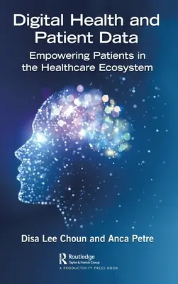 Digitálne zdravie a údaje o pacientoch: Posilnenie postavenia pacientov v ekosystéme zdravotnej starostlivosti - Digital Health and Patient Data: Empowering Patients in the Healthcare Ecosystem