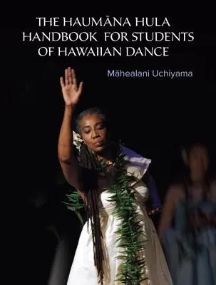 Príručka Haumana Hula pre študentov havajského tanca: Príručka pre študentov havajského tanca - The Haumana Hula Handbook for Students of Hawaiian Dance: A Manual for the Student of Hawaiian Dance