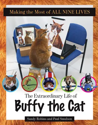 Využitie všetkých deviatich životov: Neobyčajný život mačky Buffy - Making the Most of All Nine Lives: The Extraordinary Life of Buffy the Cat