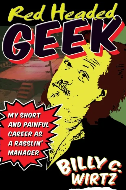 Red Headed Geek: Moje krátke a bolestivé pôsobenie ako manažér Rasslin' - Red Headed Geek: My Short and Painful Career as a Rasslin' Manager