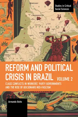 Reformy a politická kríza v Brazílii: Triedne konflikty vo vládach robotníckych strán a vzostup Bolsonarovho neofašizmu - Reform and Political Crisis in Brazil: Class Conflicts in Workers' Party Governments and the Rise of Bolsonaro Neo-Fascism