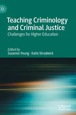 Vyučovanie kriminológie a trestnej justície: Výzvy pre vysokoškolské vzdelávanie - Teaching Criminology and Criminal Justice: Challenges for Higher Education