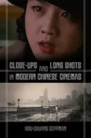 Detailné a dlhé zábery v modernej čínskej kinematografii - Close-Ups and Long Shots in Modern Chinese Cinemas
