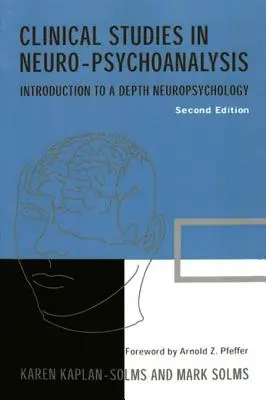 Klinické štúdie z neuro-psychoanalýzy: Úvod do hĺbkovej neuropsychológie - Clinical Studies in Neuro-Psychoanalysis: Introduction to a Depth Neuropsychology