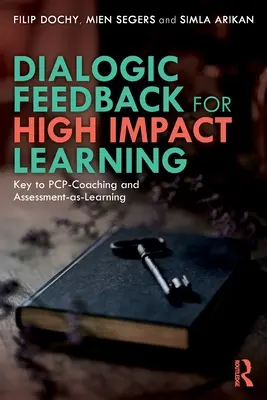 Dialógová spätná väzba pre učenie s vysokým vplyvom: Kľúč k PCP-koučovaniu a hodnoteniu ako učeniu - Dialogic Feedback for High Impact Learning: Key to PCP-Coaching and Assessment-as-Learning