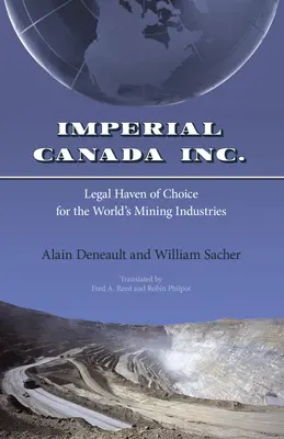 Imperial Canada Inc: Právne útočisko, ktoré si vybral svetový ťažobný priemysel - Imperial Canada Inc.: Legal Haven of Choice for the World's Mining Industries