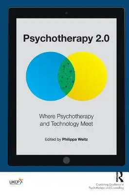 Psychoterapia 2.0: Kde sa stretáva psychoterapia a technológie - Psychotherapy 2.0: Where Psychotherapy and Technology Meet