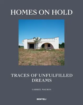 Domy na odklad: Stopy nesplnených snov - Homes on Hold: Traces of Unfulfilled Dreams