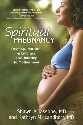 Duchovné tehotenstvo - Rozvíjať, vychovávať a prijať cestu k materstvu - Spiritual Pregnancy - Develop, Nurture, and Embrace the Journey to Motherhood