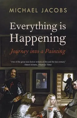 Všetko sa deje: Cesta do obrazu - Everything Is Happening: Journey Into a Painting