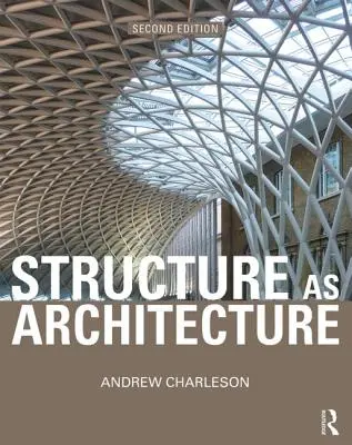 Štruktúra ako architektúra: Zdrojová kniha pre architektov a stavebných inžinierov - Structure as Architecture: A Source Book for Architects and Structural Engineers