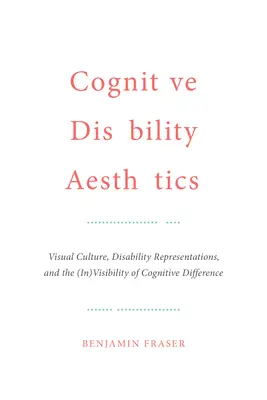 Estetika kognitívneho postihnutia: Vizuálna kultúra, reprezentácie postihnutia a (ne)viditeľnosť kognitívnej odlišnosti - Cognitive Disability Aesthetics: Visual Culture, Disability Representations, and the (In)Visibility of Cognitive Difference
