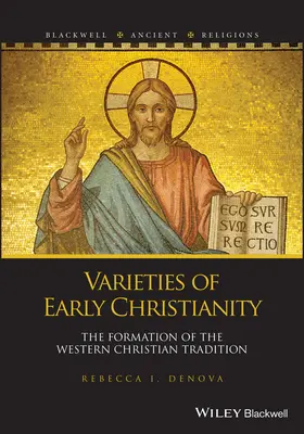 Odrody raného kresťanstva: Formovanie západnej kresťanskej tradície - Varieties of Early Christianity: The Formation of the Western Christian Tradition
