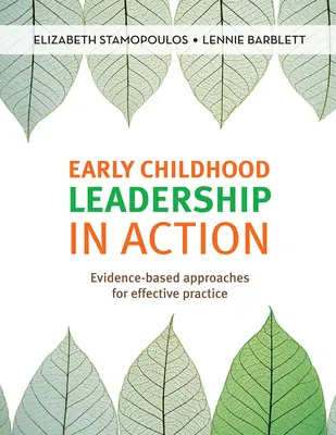 Vedenie detí v ranom detstve v praxi - prístupy založené na dôkazoch pre efektívnu prax - Early Childhood Leadership in Action - Evidence-based approaches for effective practice
