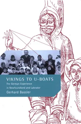 Od Vikingov k ponorkám - nemecké skúsenosti v Newfoundlande a Labradore - Vikings to U-Boats - The German Experience in Newfoundland and Labrador