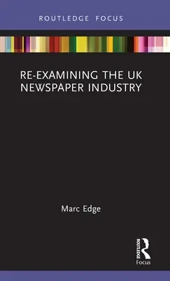 Preskúmanie novinového priemyslu v Spojenom kráľovstve - Re-examining the UK Newspaper Industry