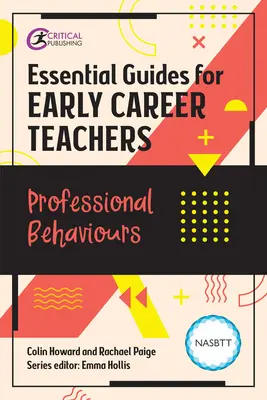 Základné príručky pre začínajúcich učiteľov: Profesionálne správanie - Essential Guides for Early Career Teachers: Professional Behaviours