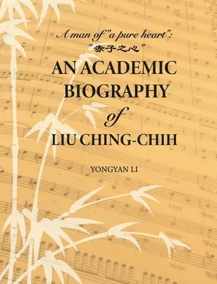 Akademický životopis Liu Ching-Chih: Človek čistého srdca