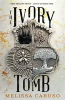 Hrobka zo slonoviny - Havrani a ruiny, kniha tretia - Ivory Tomb - Rooks and Ruin, Book Three