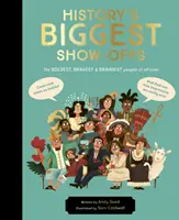 Najväčší šoumeni histórie - Najodvážnejší, najodvážnejší a najchytrejší ľudia všetkých čias - History's BIGGEST Show-offs - The boldest, bravest and brainiest people of all time