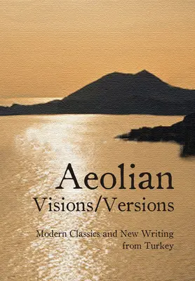 Eolské vízie/verzie: Moderná klasika a nové diela z Turecka - Aeolian Visions/Versions: Modern Classics and New Writing from Turkey