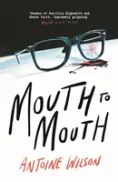 Mouth to Mouth - „Strhujúce... Odtiene Patricie Highsmithovej a Donny Tarttovej“ Vogue (Wilson Antoine (autor)) - Mouth to Mouth - 'Gripping... Shades of Patricia Highsmith and Donna Tartt' Vogue (Wilson Antoine (author))