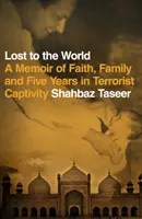 Stratený svetu - Spomienky na vieru, rodinu a päť rokov v zajatí teroristov - Lost to the World - A Memoir of Faith, Family and Five Years in Terrorist Captivity