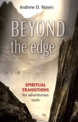 Za hranou: Duchovné prechody pre dobrodružné duše - Beyond the Edge: Spiritual Transitions for Adventurous Souls