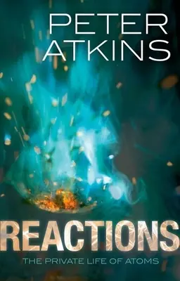 Reakcie: Súkromný život atómov - Reactions: The Private Life of Atoms