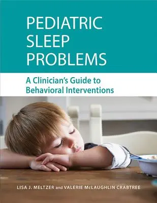 Pediatrické problémy so spánkom: Sprievodca klinického lekára behaviorálnymi intervenciami - Pediatric Sleep Problems: A Clinician's Guide to Behavioral Interventions