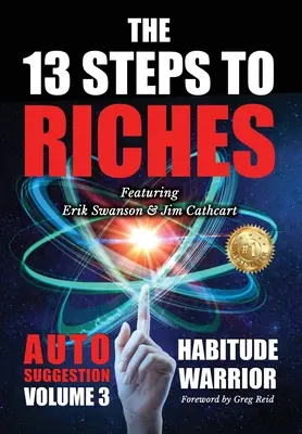 13 krokov k bohatstvu: 3. zväzok: AUTOMATICKÉ SÚVISLOSTI s Jimom Cathcartom - The 13 Steps To Riches: Habitude Warrior Volume 3: AUTO SUGGESTION with Jim Cathcart