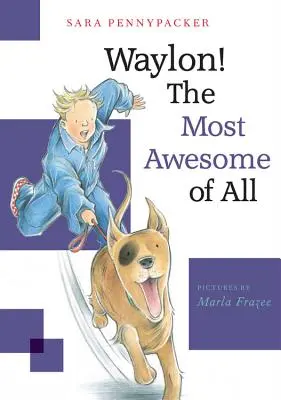 Waylon! najúžasnejší zo všetkých - Waylon! the Most Awesome of All