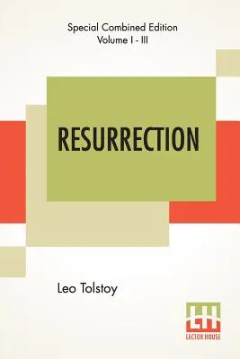Vzkriesenie (komplet): Louise Maude (preklad: pani Louise Maude) - Resurrection (Complete): Translated By Mrs. Louise Maude