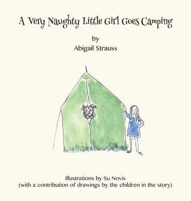 Veľmi nezbedné dievčatko ide táboriť - A Very Naughty Little Girl Goes Camping