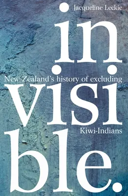Invisible: História vylučovania Indiánov z Nového Zélandu - Invisible: New Zealand's History of Excluding Kiwi-Indians