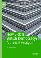 Ako chorá je britská demokracia? - Klinická analýza - How Sick Is British Democracy? - A Clinical Analysis