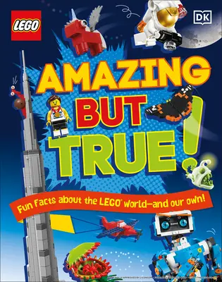 Lego Amazing But True: Zábavné fakty o svete Lego - a našom vlastnom! - Lego Amazing But True: Fun Facts about the Lego World - And Our Own!