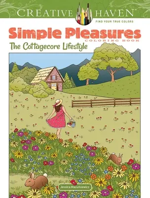 Creative Haven Simple Pleasures Coloring Book (Kniha na vyfarbovanie jednoduchých radostí): Životný štýl Cottagecore - Creative Haven Simple Pleasures Coloring Book: The Cottagecore Lifestyle