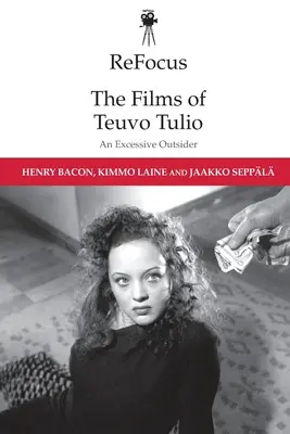 Refocus: Filmy Teuva Tulia: Excesívny outsider - Refocus: The Films of Teuvo Tulio: An Excessive Outsider