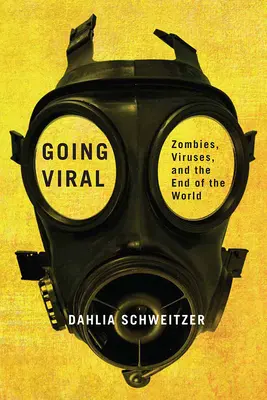Going Viral: Zombies, vírusy a koniec sveta - Going Viral: Zombies, Viruses, and the End of the World