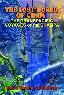 Stratený svet Chamu: Transpacifické plavby lode Champa - The Lost World of Cham: The Transpacific Voyages of the Champa