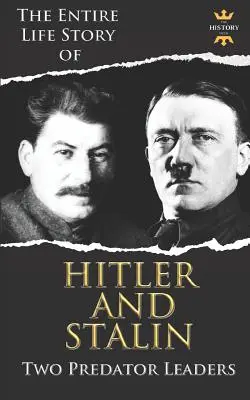 Adolf Hitler a Josif Stalin: Hitler a Stalin: dvaja draví vodcovia počas druhej svetovej vojny - Adolf Hitler and Joseph Stalin: Two Predator Leaders During The World War II