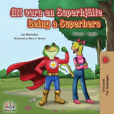 Byť superhrdinom (švédska anglická dvojjazyčná kniha) - Being a Superhero (Swedish English Bilingual Book)
