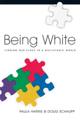 Byť bielym: Hľadanie nášho miesta v multietnickom svete - Being White: Finding Our Place in a Multiethnic World