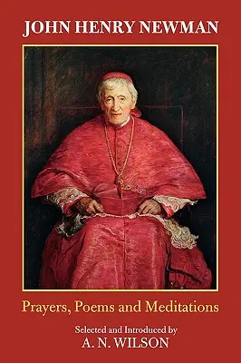 John Henry Newman: Básne, modlitby a meditácie - John Henry Newman: Poems, Prayers and Meditations